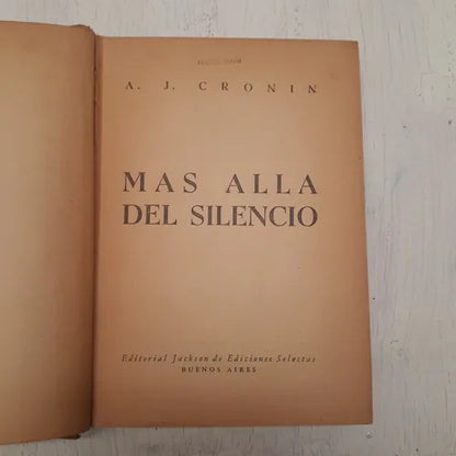 Libro usado en venta: Mas alla del silencio (Tapa amarilla) de Archibal J. Cronin; editorial Jackson impreso en 1954 realizamos envios a todo el mundo.1