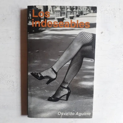 Libro usado en venta: Los indeseables de Osvaldo Aguirre; editorial Negro Absoluto impreso en 2008 realizamos envios a todo el mundo.1