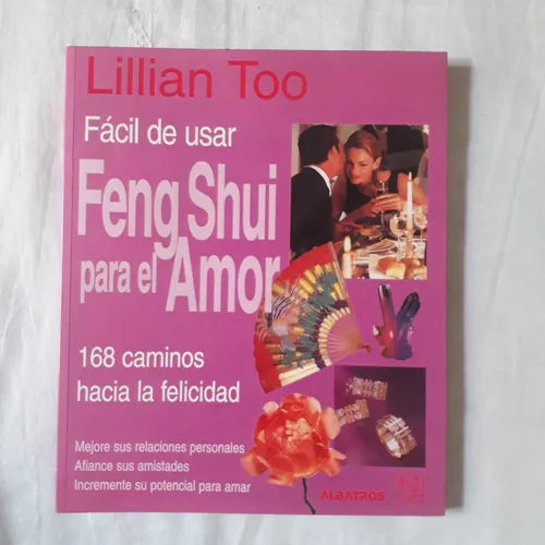 Libro usado en venta: Feng Shui para el amor de Lillian Too; editorial Albatros impreso en 2000 realizamos envios a todo el mundo.1