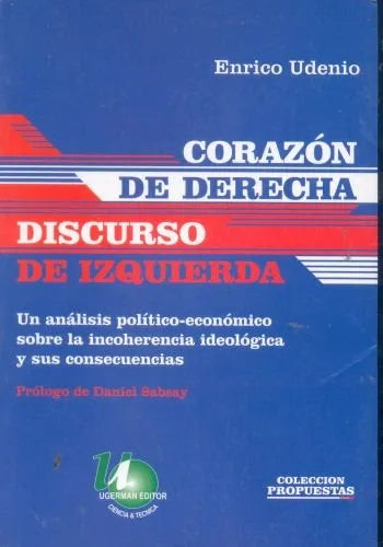 Libro usado en venta: Corazon de derecha, discurso de izquierda de Enrico Udenio; editorial Ugerman impreso en 2004 realizamos envios a todo el mundo.1