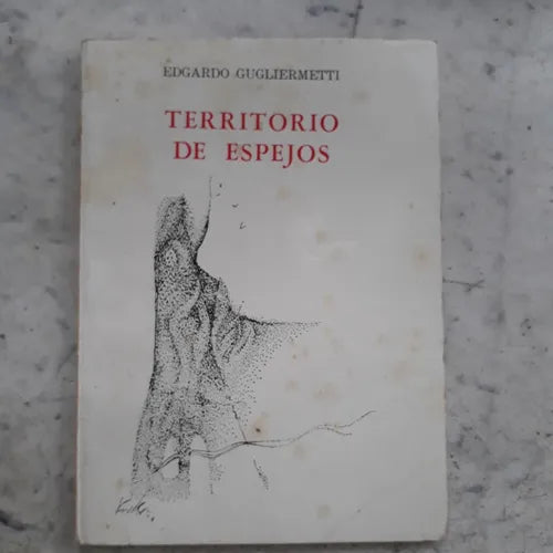 Libro usado en venta: Territorio de espejos de Edgardo Gugliermetti; editorial Ediciones del Autor impreso en 1980 realizamos envios a todo el mundo.1