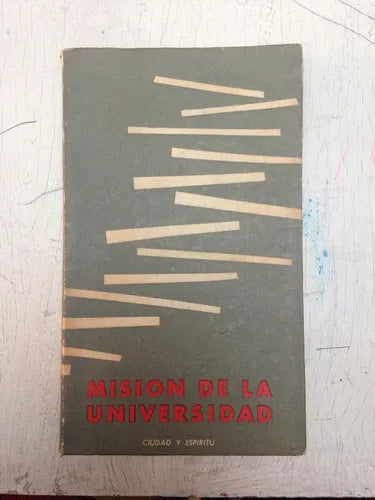 Libro usado en venta: Mision de la universidad de Pax Romana; editorial Ciudad y espiritu impreso en 1960 realizamos envios a todo el mundo.1