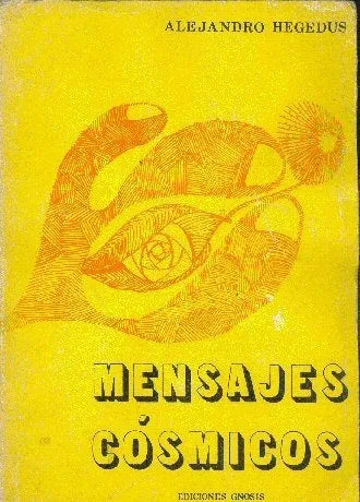 Libro usado en venta: Mensajes cosmicos de Alejandro Hegedus; editorial Gnosis impreso en 1977 realizamos envios a todo el mundo.1