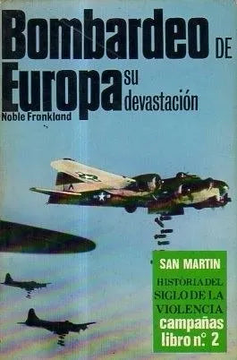 Libro usado en venta: Bombardeo de europa su devastacion de Noble Frankland; editorial San Martin impreso en 1979 realizamos envios a todo el mundo.1