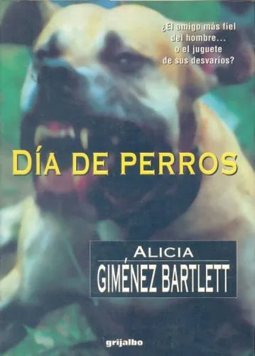 Libro usado en venta: Dia de perros de Alicia Gimenez Bartlett; editorial Grijalbo impreso en 1997 realizamos envios a todo el mundo.1