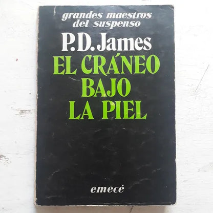 Libro usado en venta: El craneo bajo la piel de P. D. James; editorial Emece impreso en 1983 realizamos envios a todo el mundo.1