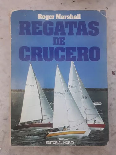 Libro usado en venta: Regatas de crucero de Roger Marshall; editorial Noray impreso en 1982 realizamos envios a todo el mundo.1
