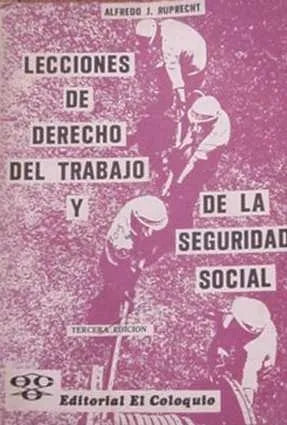 Libro usado en venta: Lecciones de derecho del trabajo y la seguridad social de Alfredo J. Ruprecht; editorial El Coloquio impreso en 1980.1