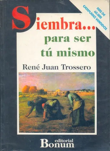 Libro usado en venta: Siembra.. Para ser tu mismo de Rene Juan Trossero; editorial Bonum impreso en 1998 realizamos envios a todo el mundo.1