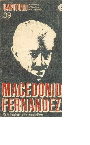 Libro usado en venta: Seleccion de escritos de Macedonio Fernandez; editorial Centro Editor de America Latina impreso en 1968 envios a todo el mundo.1
