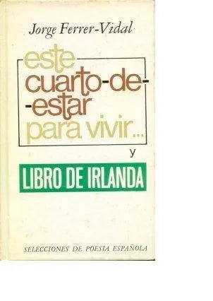 Libro usado en venta: Este cuarto de estar para vivir - Libro de irlanda de Jorge Ferrer - Vidal; editorial Plaza & Janes impreso en 1979.1