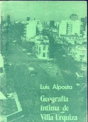 Libro usado en venta: Geografia intima de Villa Urquiza de Luis Alposta; editorial Aldea realizamos envios a todo el mundo.1
