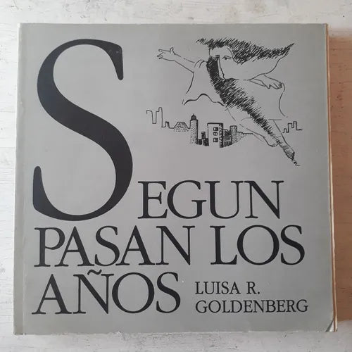 Libro usado en venta: Segun pasan los a?os de Luisa R. Goldenberg; editorial Ediciones de la Flor impreso en 1990 realizamos envios a todo el mundo.1