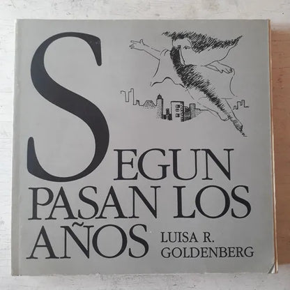 Libro usado en venta: Segun pasan los a?os de Luisa R. Goldenberg; editorial Ediciones de la Flor impreso en 1990 realizamos envios a todo el mundo.1