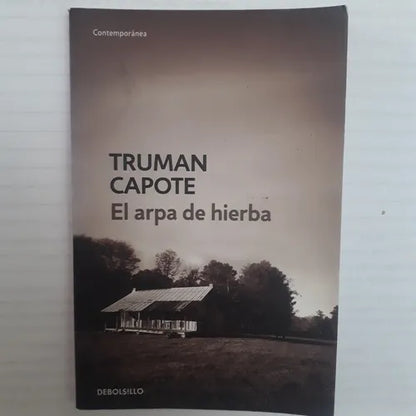 Libro usado en venta: El arpa de hierba de Truman Capote; editorial DeBolsillo impreso en 2011 realizamos envios a todo el mundo.1