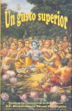 Libro usado en venta: Un gusto superior de A. C. Bhaktivedanta Swami Prabhupada; editorial The Bhaktivedanta impreso en 1996 envios a todo el mundo.1