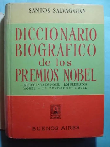 Libro usado en venta: Diccionario biografico de los premios Nobel de Santos Salvaggio; editorial Claridad impreso en 1958 envios a todo el mundo.1