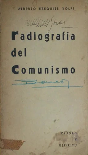 Libro usado en venta: Radiograf?a del comunismo de Alberto Ezequiel Volpi; editorial Ciudad y Espíritu impreso en 1960 envios a todo el mundo.1