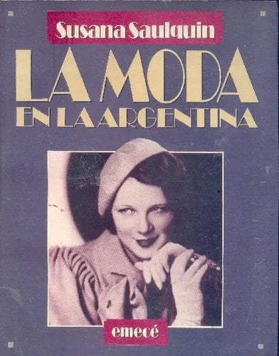 Libro usado en venta: La moda en la Argentina de Susana Saulquin; editorial Emece impreso en 1990 realizamos envios a todo el mundo.1