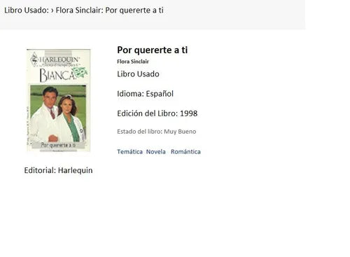 Libro usado en venta: Por quererte a ti de Flora Sinclair; editorial Harlequin impreso en 1998 realizamos envios a todo el mundo.1