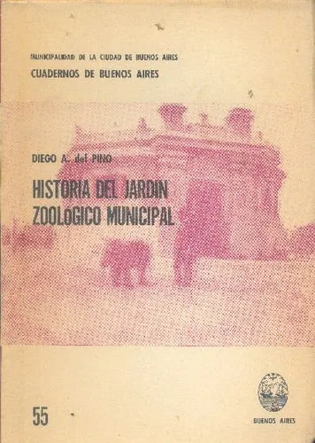Libro usado en venta: Historia del Jardin Zoologico Municipal de Diego A. Del Pino; editorial Buenos Aires impreso en 1979 envios a todo el mundo.1