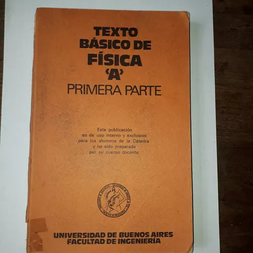 Libro usado en venta: Texto basico de fisica "A" - Primera parte; editorial Eudeba impreso en 1974 realizamos envios a todo el mundo.1