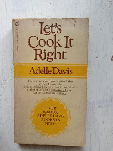 Libro usado en venta: Let's cook it right de Adelle Davis; editorial Signet impreso en 1970 realizamos envios a todo el mundo.1