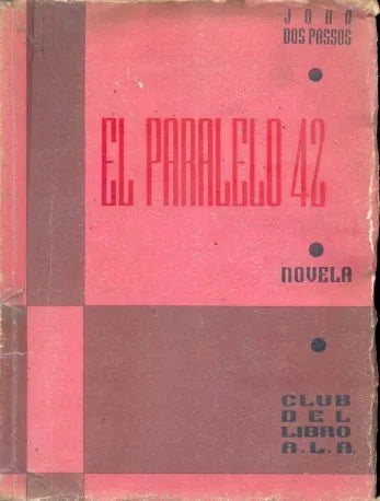 Libro usado en venta: El paralelo 42 de John Dos Passos; editorial Club del libro impreso en 1938 realizamos envios a todo el mundo.1