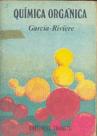 Libro usado en venta: Quimica Organica de Garcia - Riviere; editorial Troquel impreso en 1978 realizamos envios a todo el mundo.1