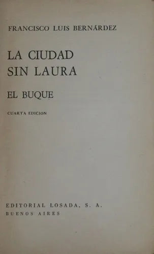 Libro usado en venta: La ciudad sin Laura - El buque de Francisco Luis Bernárdez; editorial Losada impreso en 1968 realizamos envios a todo el mundo.1