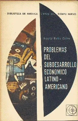 Libro usado en venta: Problemas del subdesarrollo economico Latino-Americano de Alberto Baltra Cortes; editorial Eudeba impreso en 1966.1