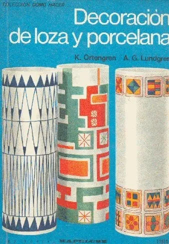 Libro usado en venta: Decoracion de loza y porcelana de K. Ortengren - A. G. Lundgren; editorial Kapelusz impreso en 1971 envios a todo el mundo.1