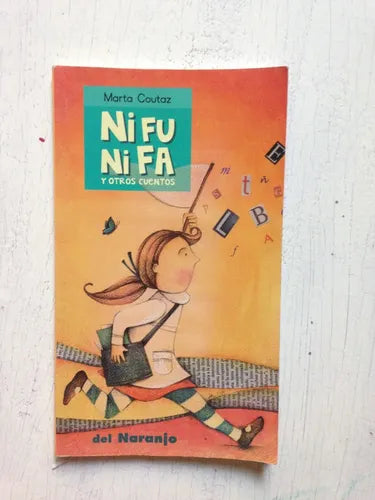 Libro usado en venta: Ni fu ni fa y otros cuentos de Marta Coutaz; editorial Del Naranjo impreso en 2011 realizamos envios a todo el mundo.1