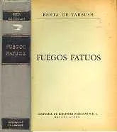 Libro usado en venta: Fuegos fatuos (Tapa gris) de Berta de Tabbush; editorial Selectas impreso en 1968 realizamos envios a todo el mundo.1