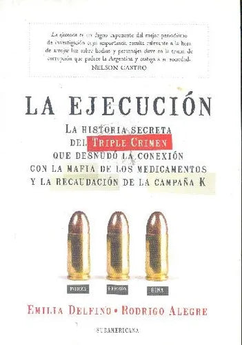 Libro usado en venta: La ejecucion de Emilia Delfino - Rodrigo Alegre; editorial Sudamericana impreso en 2011 realizamos envios a todo el mundo.1