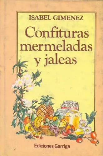 Libro usado en venta: Confituras y mermeladas y jaleas de Isabel Gimenez; editorial Garriga impreso en 1984 realizamos envios a todo el mundo.1