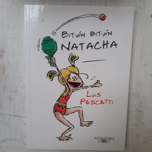 Libro usado en venta: Bituin, bituin Natacha de Luis Maria Pescetti; editorial Alfaguara impreso en 2015 realizamos envios a todo el mundo.1