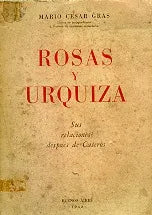Libro usado en venta: Rosas y Urquiza de Mario Cesar Gras; editorial Buenos Aires impreso en 1948 realizamos envios a todo el mundo.1