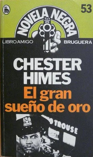 Libro usado en venta: El gran sue?o de oro de Chester Himes; editorial Bruguera impreso en 1981 realizamos envios a todo el mundo.1