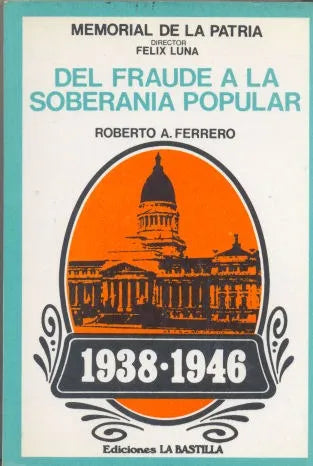 Libro usado en venta: Del fraude a la soberania popular de Roberto A. Ferrero; editorial Astrea impreso en 1980 realizamos envios a todo el mundo.1