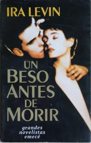Libro usado en venta: Un beso antes de morir de Ira Levin; editorial Emecé impreso en 1992 realizamos envios a todo el mundo.1