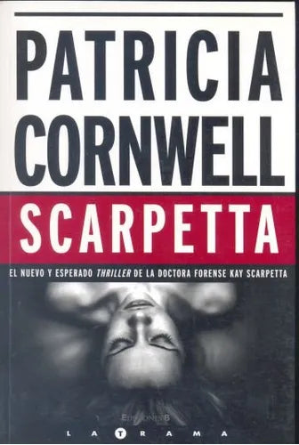 Libro usado en venta: Scarpetta de Patricia Cornwell; editorial Ediciones B impreso en 2010 realizamos envios a todo el mundo.1