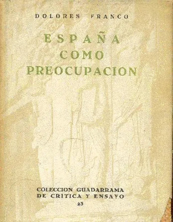 Libro usado en venta: Espa?a como preocupacion de Dolores Franco; editorial Guadarrama impreso en 1960 realizamos envios a todo el mundo.1