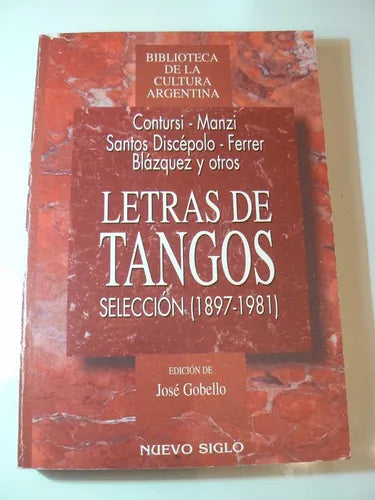 Libro usado en venta: Letras de Tango (1897-1981) de Contursi - Mansi - Santos Discepolo - Ferrer - Blasquez y otros; Nuevo Siglo impreso en 19951.1