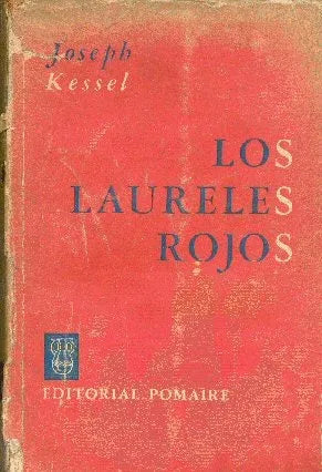 Libro usado en venta: Los laureles rojos de Joseph Kessel; editorial Pomaire impreso en 1962 realizamos envios a todo el mundo.1