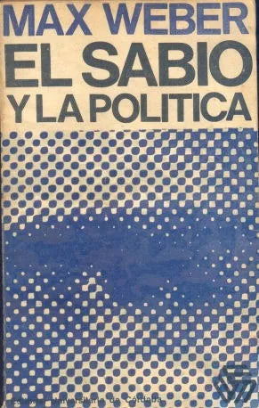 Libro usado en venta: El sabio y la politica de Max Weber; editorial Eudecor impreso en 1967 realizamos envios a todo el mundo.1