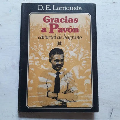 Libro usado en venta: Gracias a Pavon de D. E. Larriqueta; editorial De Belgrano impreso en 1983 realizamos envios a todo el mundo.1