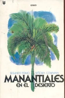 Libro usado en venta: Manantiales en el desierto 2 de Señora Cowman; editorial UNILIT impreso en 1990 realizamos envios a todo el mundo.1