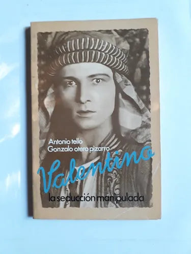 Libro usado en venta: Valentino - La seduccion manipulada de Antonio Tello - Gonzalo Otero Pizarro; editorial Bruguera impreso en 1978.1