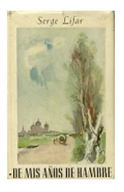 Libro usado en venta: De mis a?os de hambre de Serge Lifar; editorial Jose Janes impreso en 1943 realizamos envios a todo el mundo.1
